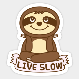 Cute Sloth Live Slow Sticker